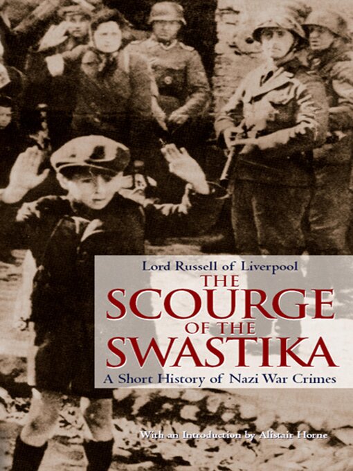 Title details for The Scourge of the Swastika by Lord Russell of Liverpool - Available